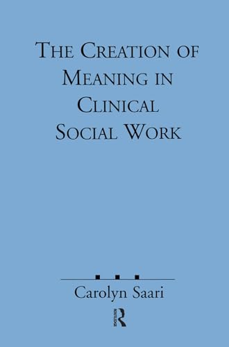 Beispielbild fr The Creation of Meaning in Clinical Social Work zum Verkauf von Better World Books