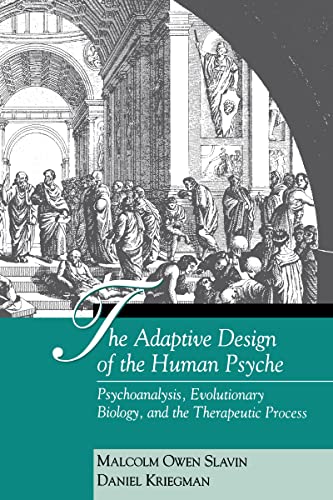 9780898627954: The Adaptive Design of the Human Psyche: Psychoanalysis, Evolutionary Biology, and the Therapeutic Process