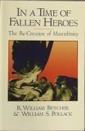 Imagen de archivo de In a Time of Fallen Heroes: The Re-Creation of Masculinity a la venta por Decluttr