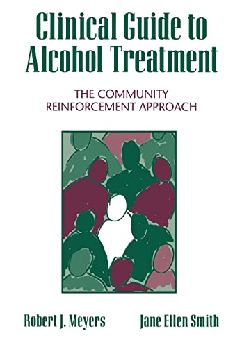 Imagen de archivo de Clinical Guide to Alcohol Treatment: The Community Reinforcement Approach (Guilford Substance Abuse) a la venta por More Than Words