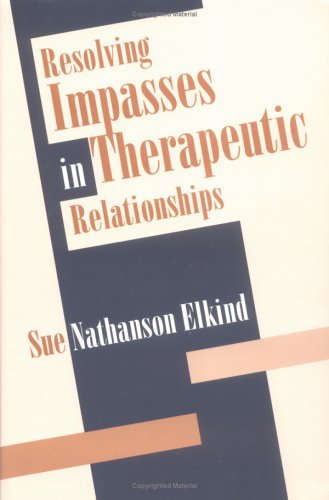 Stock image for Resolving Impasses in Therapeutic Relationships for sale by Goodwill