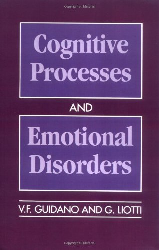 Cognitive Processes and Emotional Disorders : A Structural Approach to Psychotherapy - Liotti, Giovanni, Guidano, Vittorio F.