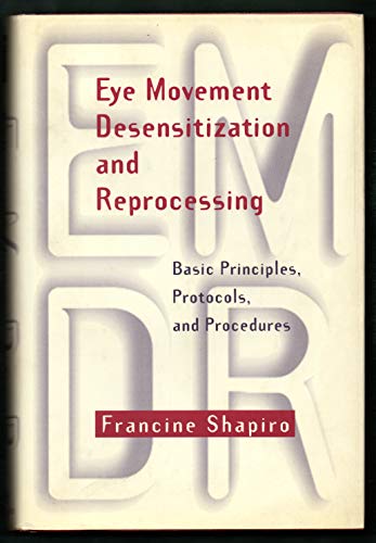 Beispielbild fr Eye Movement Desensitization and Reprocessing: Basic Principles, Protocols, and Procedures zum Verkauf von Idaho Youth Ranch Books
