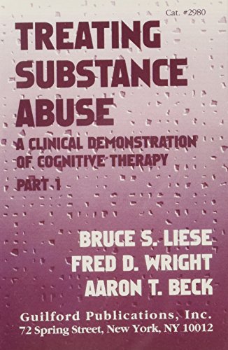 Treating Substance Abuse: A Clinical Demonstration of Cognitive Therapy (9780898629804) by Liese, Bruce S.; Wright, Fred D.; Beck, Aaron T.