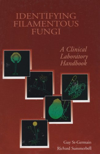 Imagen de archivo de Identifying Filamentous Fungi: A Clinical Laboratory Handbook a la venta por Books of the Smoky Mountains