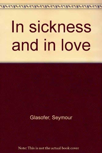 In Sickness and in Love - Glasofer, Seymour