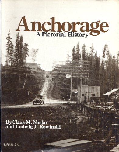 Beispielbild fr Anchorage : A Pictorial History zum Verkauf von Better World Books