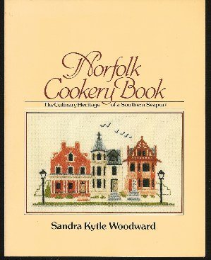 Stock image for Norfolk Cookery Book: The Culinary Heritage of a Southern Seaport for sale by Joan's Bookshop