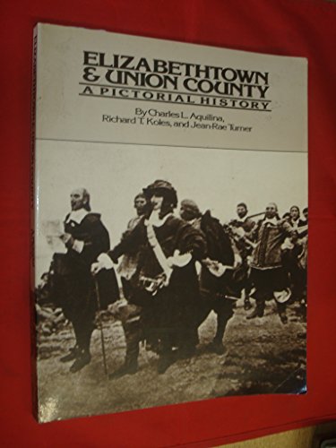 Imagen de archivo de Elizabethtown & Union County: A pictorial history a la venta por monobooks