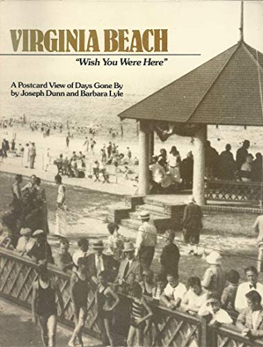 Virginia Beach "Wish You Were Here". A Postcard View of Days Gone By