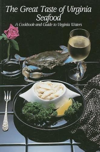 Beispielbild fr The Great Taste of Virginia Seafood: A Cookbook and Guide to Virginia Waters zum Verkauf von SecondSale