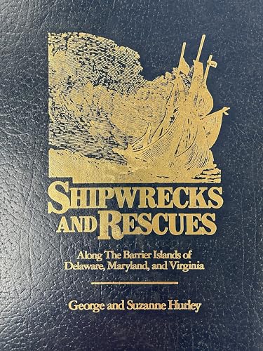 Shipwrecks and Rescues Along the Barrier Islands of Delaware, Maryland and Virginia