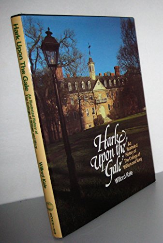 Beispielbild fr Hark upon the Gale: An Illustrated History of the College of William and Mary zum Verkauf von Wonder Book