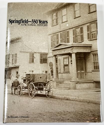 Stock image for Springfield--350 years: A pictorial history for sale by Irish Booksellers