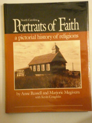 NORTH CAROLINA PORTRAITS OF FAITH: A PICTORIAL HISTORY OF RELIGIONS.