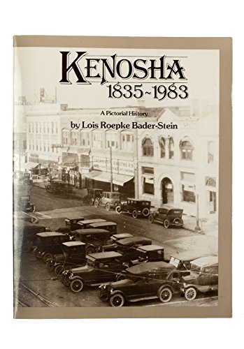 9780898654929: Kenosha, 1835-1983: A Pictorial History