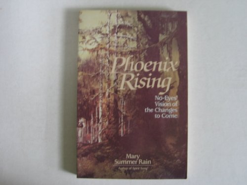 Stock image for Phoenix Rising: No-Eyes' Vision of the Changes to Come for sale by Greener Books