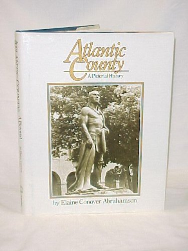 Imagen de archivo de Atlantic County: A Pictorial History a la venta por dsmbooks