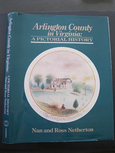 Stock image for Arlington County in Virginia: A Pictorial History for sale by Stony Hill Books