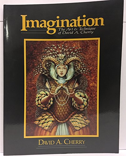 Stock image for Imagination: The Art and Technique of David A. Cherry for sale by HPB-Diamond