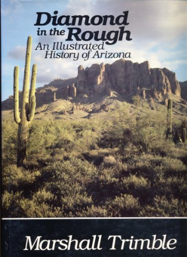 Stock image for Diamond in the Rough : An Illustrated History of Arizona for sale by Better World Books: West