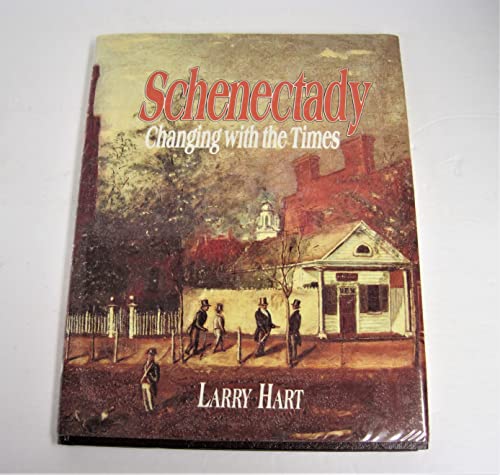 Schenectady: Changing with the times (9780898656329) by Hart, Larry