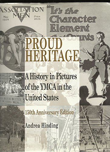 Stock image for Proud Heritage: A History in Pictures of the YMCA in the United States for sale by SecondSale