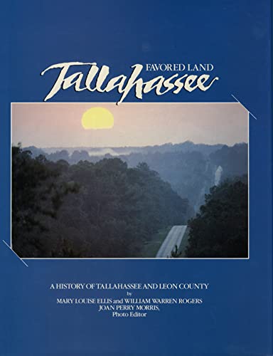 9780898656428: Favored Land Tallahassee: A History of Tallahassee and Leon County