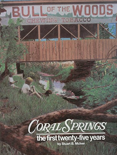 Imagen de archivo de Coral Springs: The first twenty-five years a la venta por ThriftBooks-Atlanta