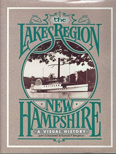 THE LAKES REGION NEW HAMPSHIRE. A Visual History.