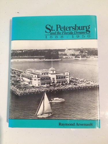 9780898657401: Title: St Petersburg and the Florida Dream 18881950