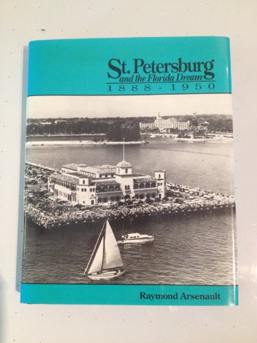 Stock image for St. Petersburg and the Florida Dream, 1888-1950 (Signed) for sale by The Book Chaser (FABA)