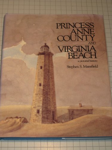 

Princess Anne County and Virginia Beach: a Pictorial History (collectible Author Signature) [signed] [first edition]