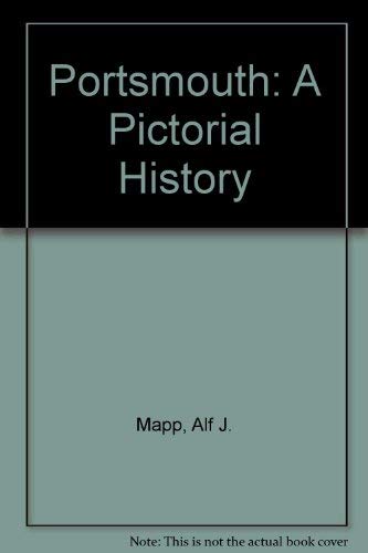 Portsmouth: A Pictorial History (9780898657500) by Jr., Alf J. Mapp; Mapp, Ramona H.