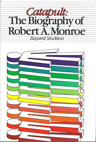 Stock image for Catapult: The Biography of Robert A. Monroe for sale by Row By Row Bookshop
