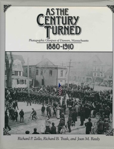 9780898657661: As the Century Turned: Photographic Glimpses of Danvers, Massachusetts, 1880-1910