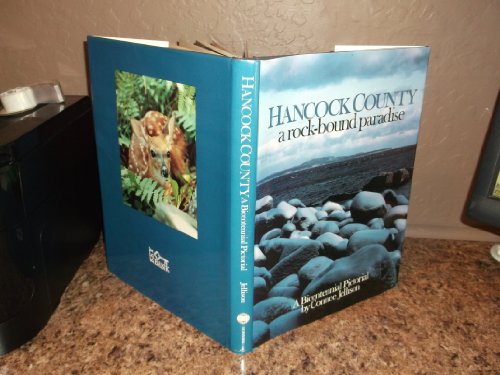 Stock image for Hancock County: A Rock-Bound Paradise : A Bicentennial Pictorial for sale by ThriftBooks-Atlanta