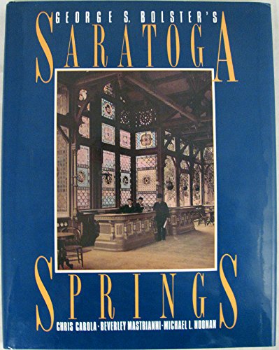 Stock image for George S. Bolster's Saratoga Springs for sale by ZBK Books