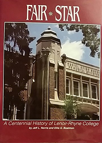 Stock image for Fair Star A Centennial History of Lenoir-Rhyne College for sale by Janet McAfee
