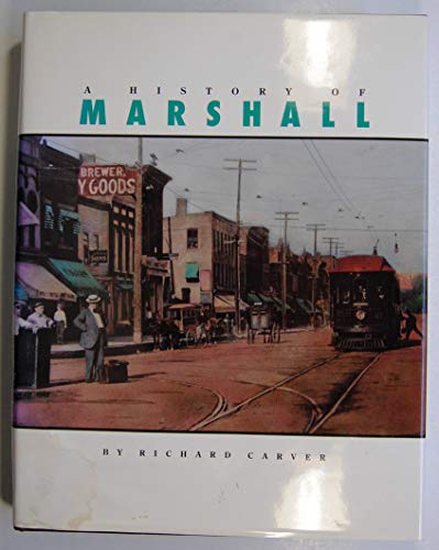 Imagen de archivo de A History of Marshall a la venta por ThriftBooks-Dallas