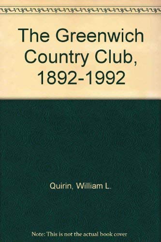 Beispielbild fr The Greenwich Country Club, 1892-1992 zum Verkauf von Griffin Books