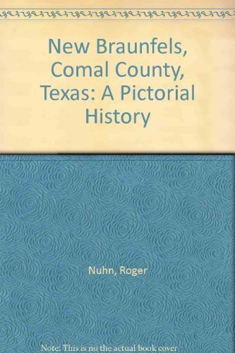 9780898658798: New Braunfels, Comal County, Texas: A Pictorial History [Idioma Ingls]