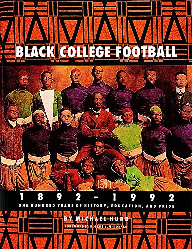 Beispielbild fr Black College Football, 1892-1992: One Hundred Years of History, Education, & Pride zum Verkauf von Books From California