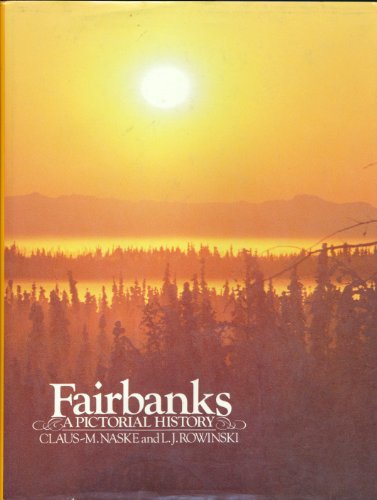 Stock image for Fairbanks: A Pictorial History for sale by ThriftBooks-Atlanta