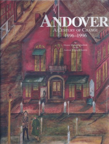 Stock image for Andover: A Century of Change, 1896-1996 for sale by Availing Books