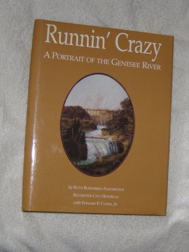 Beispielbild fr Runnin' Crazy: A Portrait of the Genesee River zum Verkauf von SecondSale