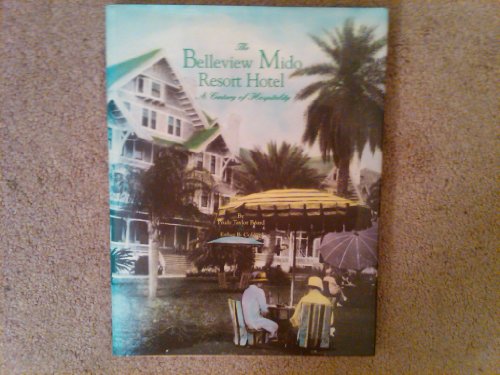 Beispielbild fr The Belleview Mido Resort Hotel: A Century of Hospitality zum Verkauf von AwesomeBooks