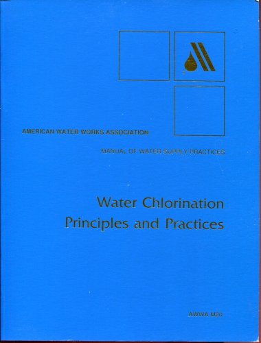 Beispielbild fr Water Chlorination Principles and Practices: AWWA Manual M20 zum Verkauf von Adventures Underground