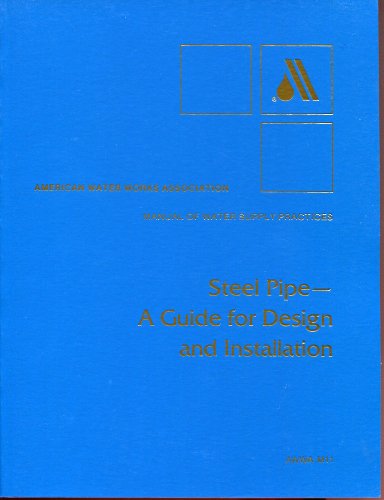 Beispielbild fr Steel Pipe: A Guide for Design and Installation (M11) zum Verkauf von ThriftBooks-Dallas