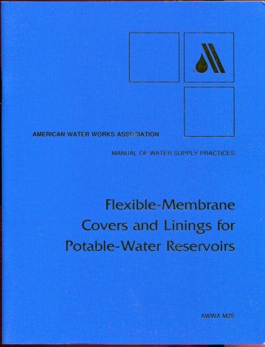 Stock image for Flexible-membrane covers and linings for potable-water reservoirs (AWWA manual) for sale by Reuseabook